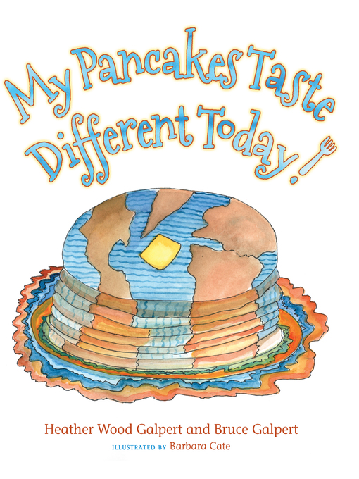 Title details for My Pancakes Taste Different Today! by Bruce Howard Galpert - Available